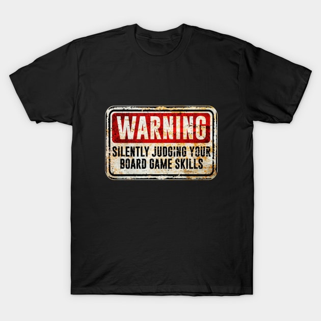 Board Game - Warning Silently Judging Your Board Game Skills T-Shirt by Kudostees